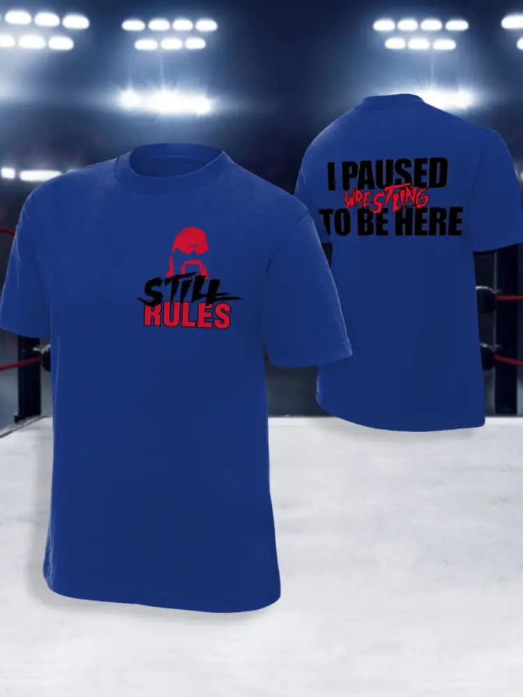 Men’s I Paused Wrestling To Be Here Print T-shirt Blue / S