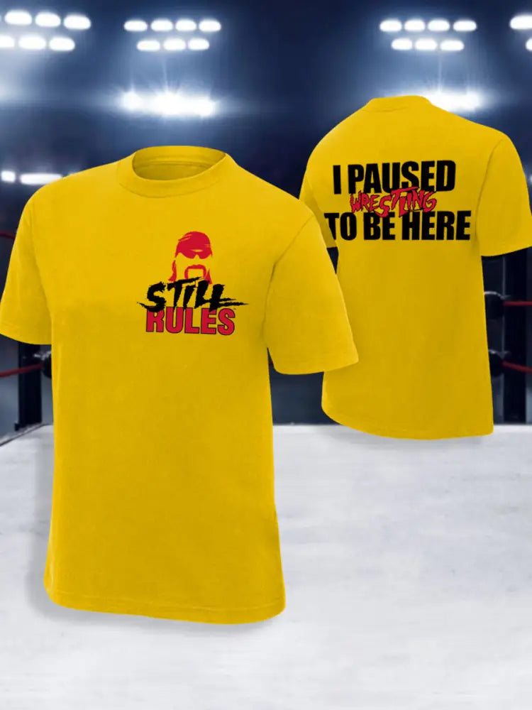 Men’s I Paused Wrestling To Be Here Print T-shirt Yellow / S