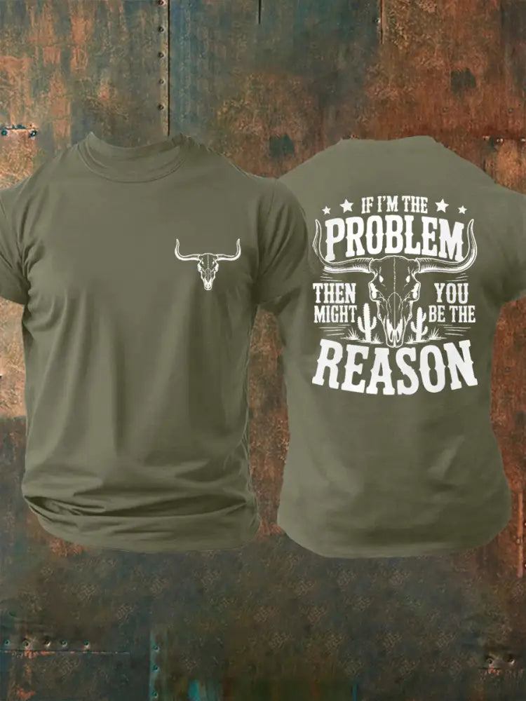 Men’s If I’m The Problem Then You Might Be The Reason Country Music Print Casual Tee Army Green / S