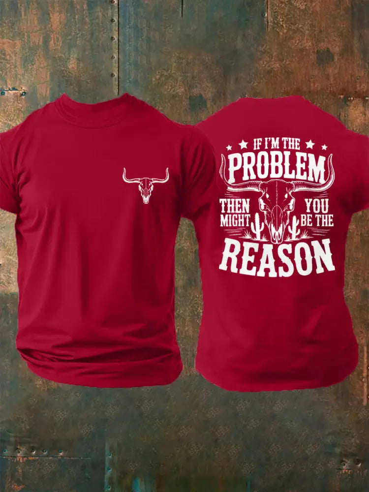Men’s If I’m The Problem Then You Might Be The Reason Country Music Print Casual Tee Deep Red / S