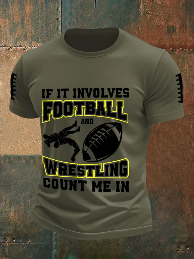 Men’s If It Involves Football And Wrestling Count Me In T-shirts Army Green / S