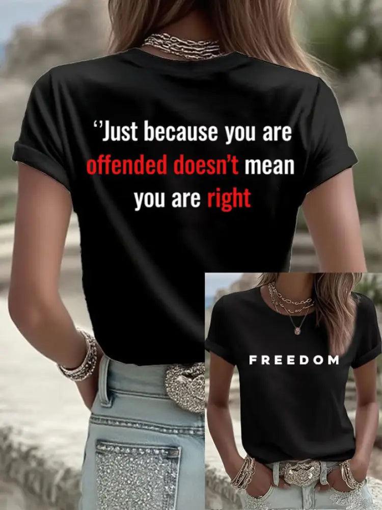 Women’s Freedom Just Because You Are Offended PrintedT-Shirt Black / S