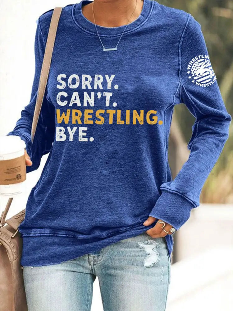 Women’s Sorry Can’t Wrestling Bye sweatshirt Blue / S