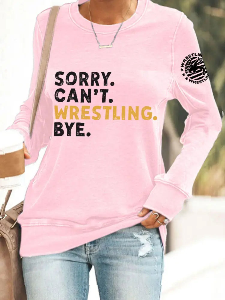 Women’s Sorry Can’t Wrestling Bye sweatshirt Pink / S