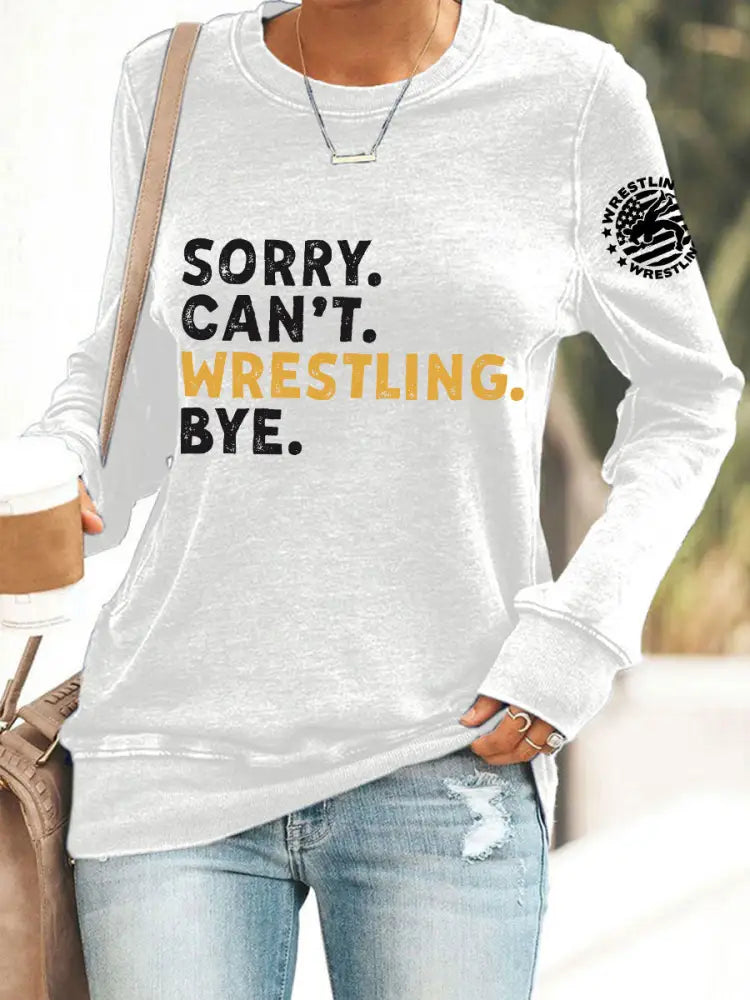 Women’s Sorry Can’t Wrestling Bye sweatshirt White / S