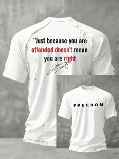 Men’s Freedom Just Because You Are Offended Printed T-shirt White / S