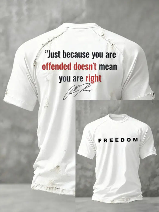 Men’s Freedom Just Because You Are Offended Printed T-shirt White / S