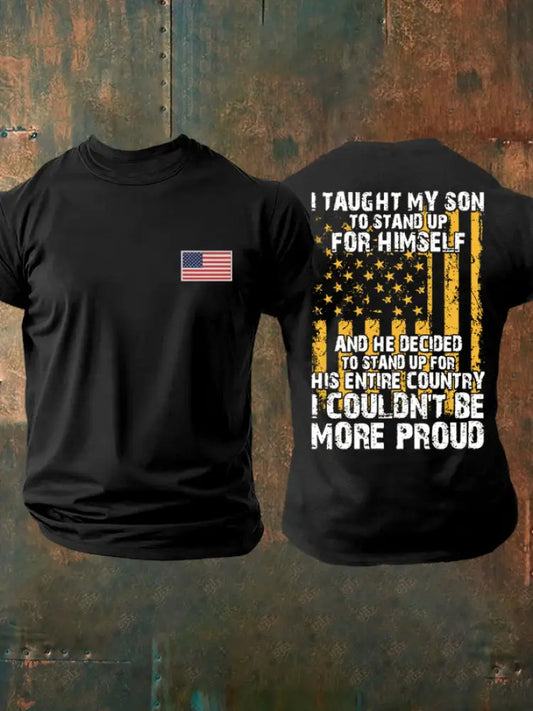 Men’s I Taught My Son To Stand Up For Himself And He Decided To Stand Up For His Country Proud Printed T-shirt Black / S