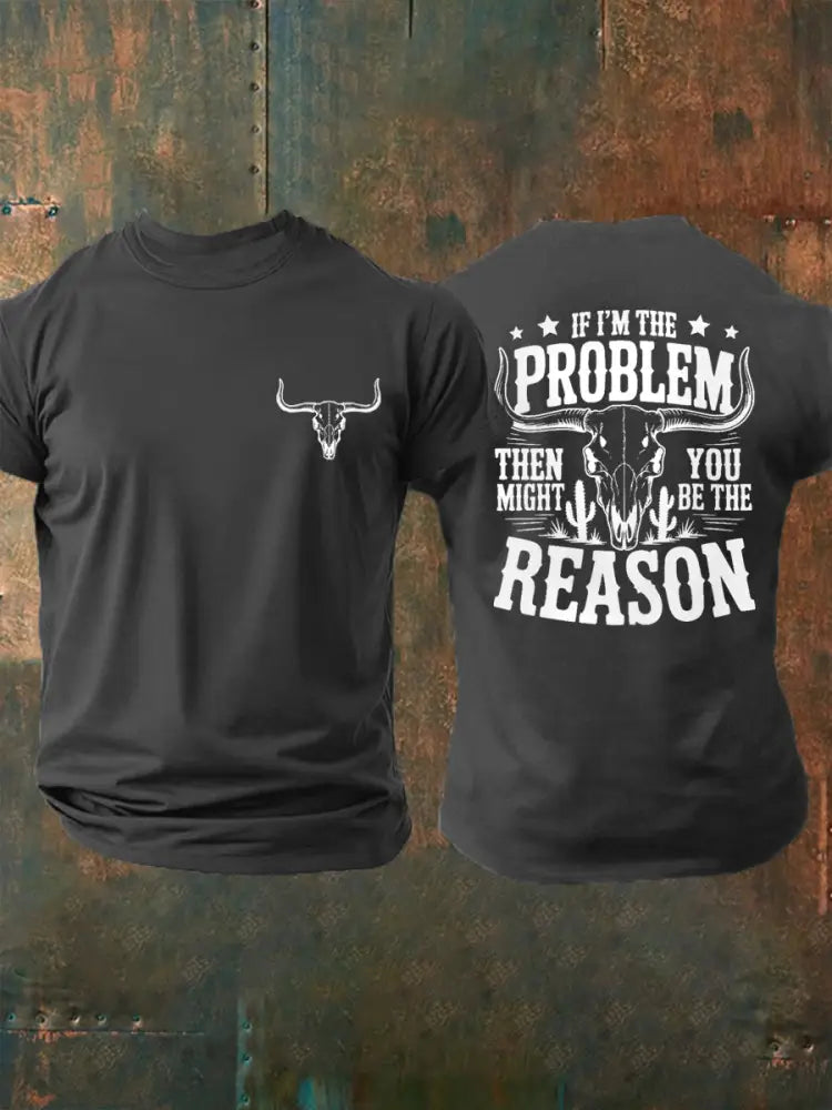 Men’s If I’m The Problem Then You Might Be The Reason Country Music Print Casual Tee Dark Gray / S