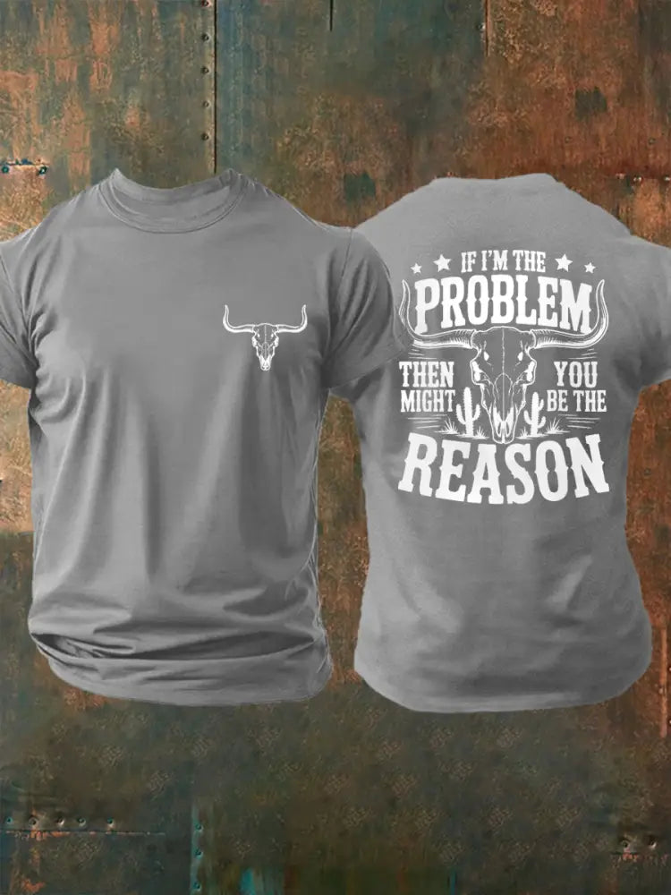 Men’s If I’m The Problem Then You Might Be The Reason Country Music Print Casual Tee Light Gray / S