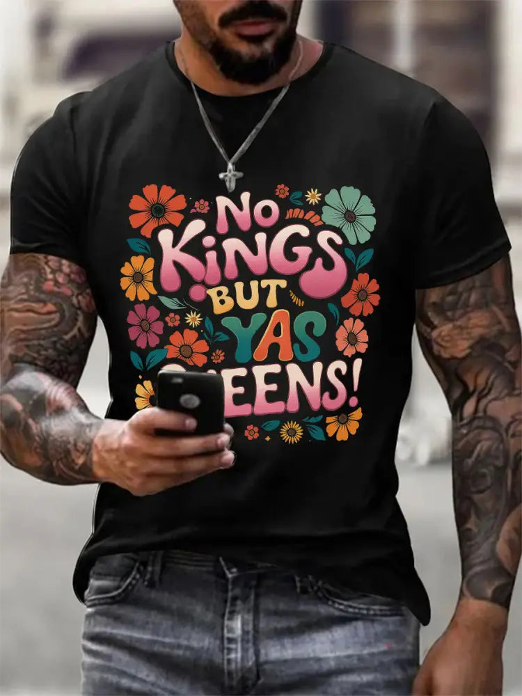 Men’s ’No Kings but Yaaas Queen’ Print Casual T-shirt Black / S