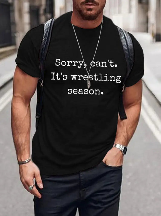 Men’s Sorry,Can’t. it’s wrestling season T-shirts Black / S