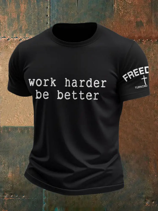 Men’s Work Harder Be Better Memorial Printed T-shirt Black / S