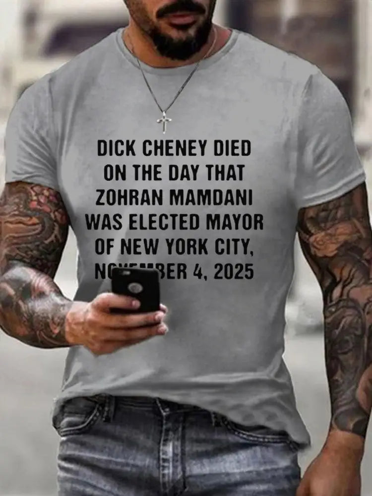 Men’sDick Cheney Died On The Day That Zohran Mamdani Was Elected Mayor Of New York City November 4 2025 Tee Light Gray