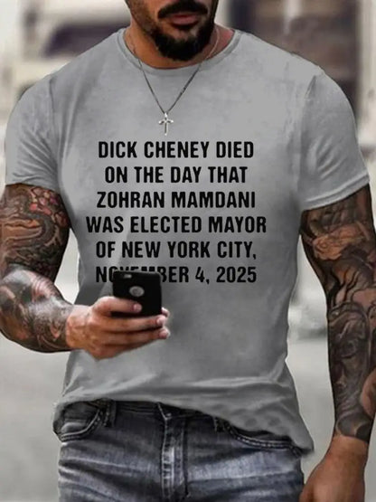 Men’sDick Cheney Died On The Day That Zohran Mamdani Was Elected Mayor Of New York City November 4 2025 Tee Light Gray