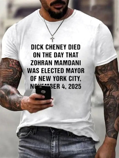 Men’sDick Cheney Died On The Day That Zohran Mamdani Was Elected Mayor Of New York City November 4 2025 Tee White / S