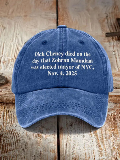 Unisex Dick Cheney Died On The Day That Zohran Mamdani Was Elected Mayor Of New York City November 4 2025 Hat Blue / ONE