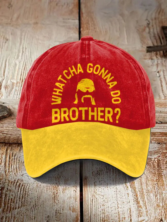Unisex What’cha Gonna Do Brother? Design Print Hat As picture / JM