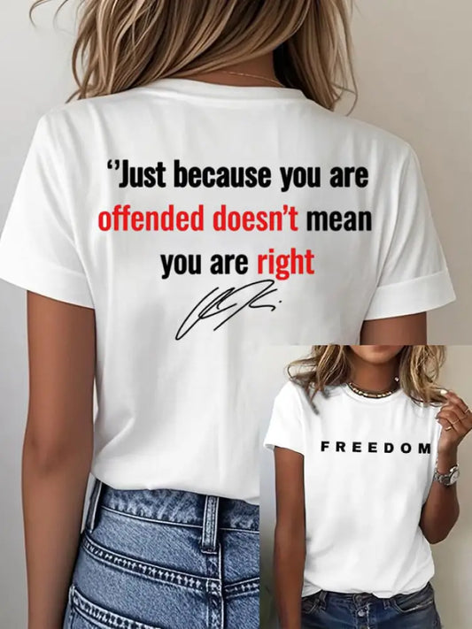 Women’s Freedom Just Because You Are Offended PrintedT-Shirt White / S