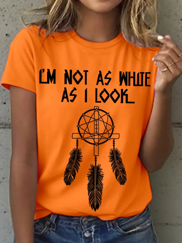 Women’s I’m Not As White As I Look Native American Print T-Shirt Orange / S