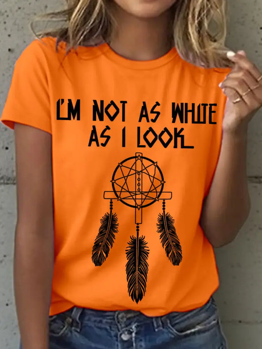 Women’s I’m Not As White As I Look Native American Print T-Shirt Orange / S