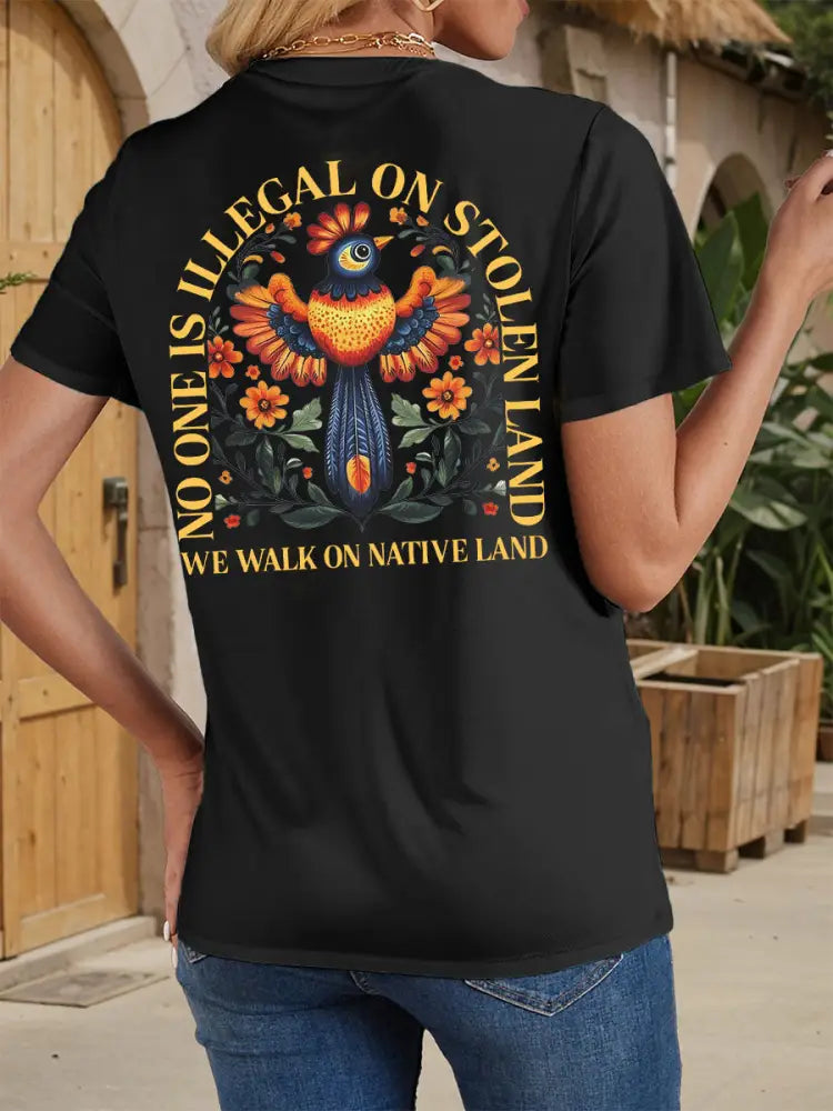 Women’s No One Illegal on Stolen Land We Walk on Native Land T-shirts